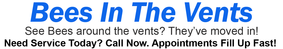 Teddys Bee Removal company logo with text that says, Do you have bees getting in the vents of you home? Call now. Appointments fill up fast